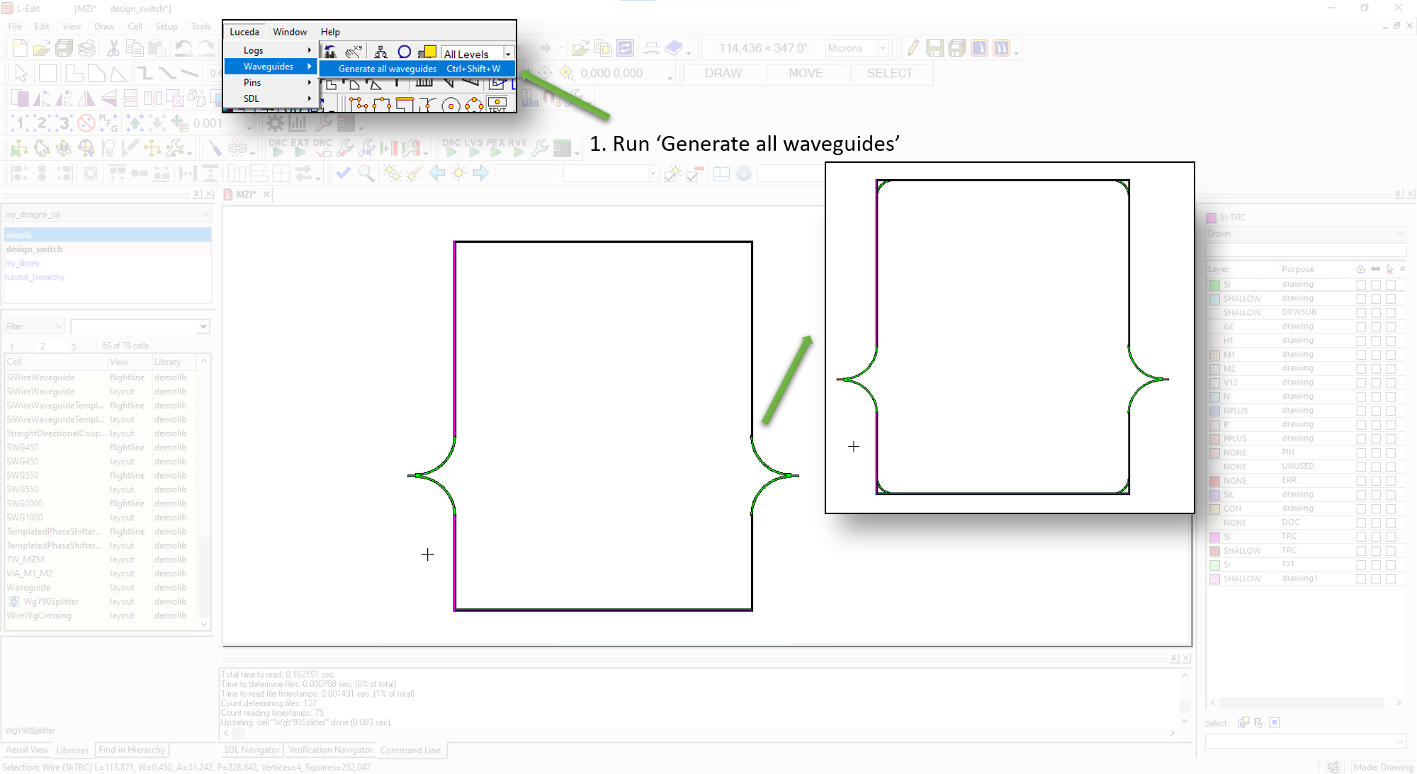 Generate the waveguides (from menu bar, :menuselection:`Luceda --> Waveguides --> Generate all waveguides`)